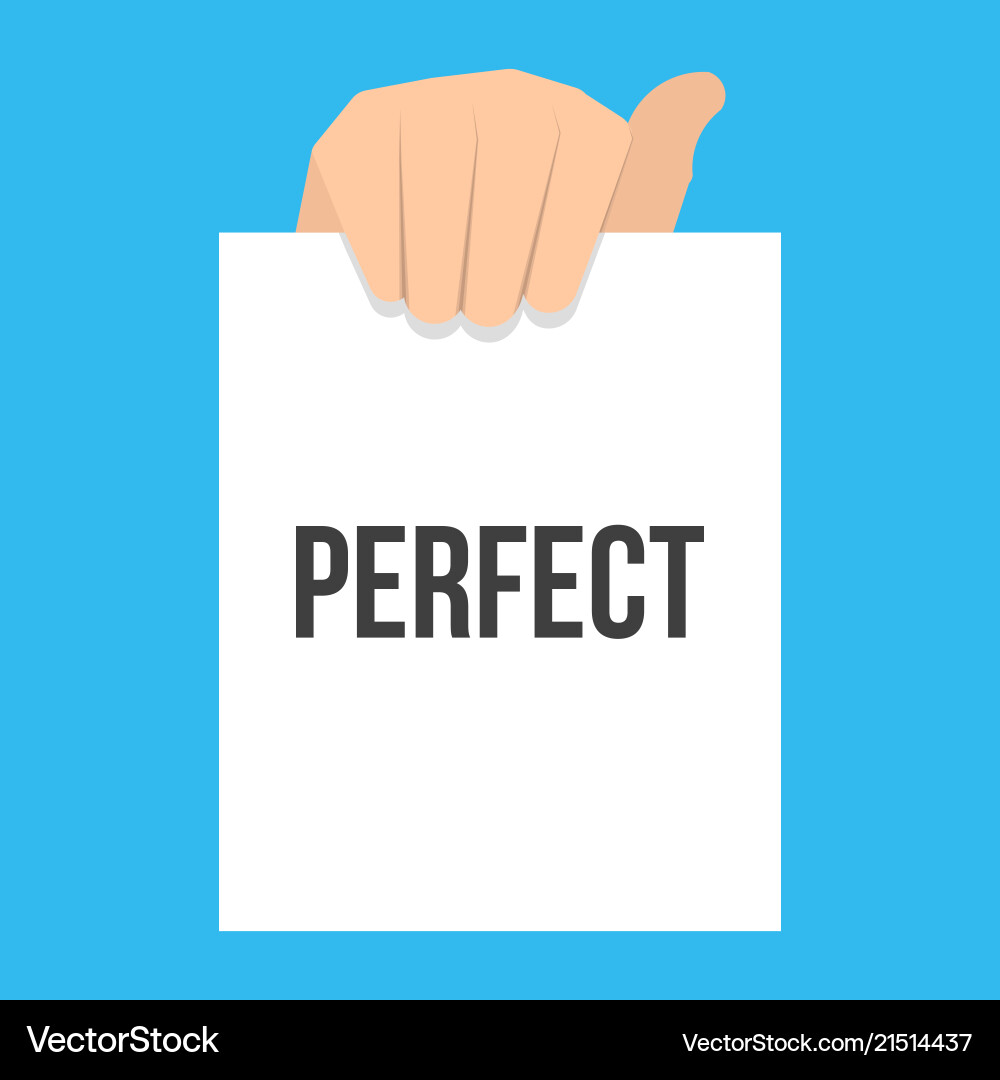 Man showing paper perfect text Man showing paper perfect text vector image