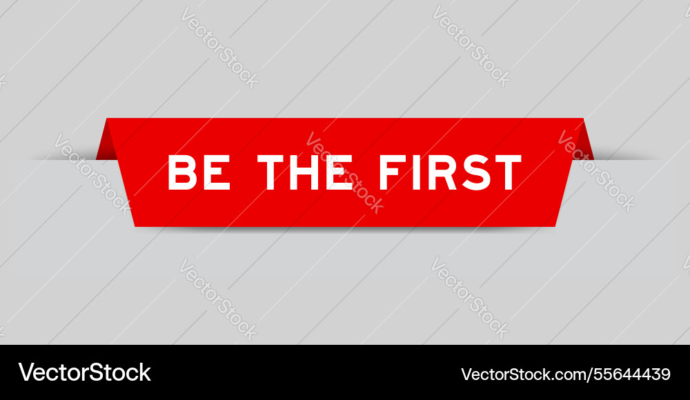 Red color inserted label with word be the first Vector Image