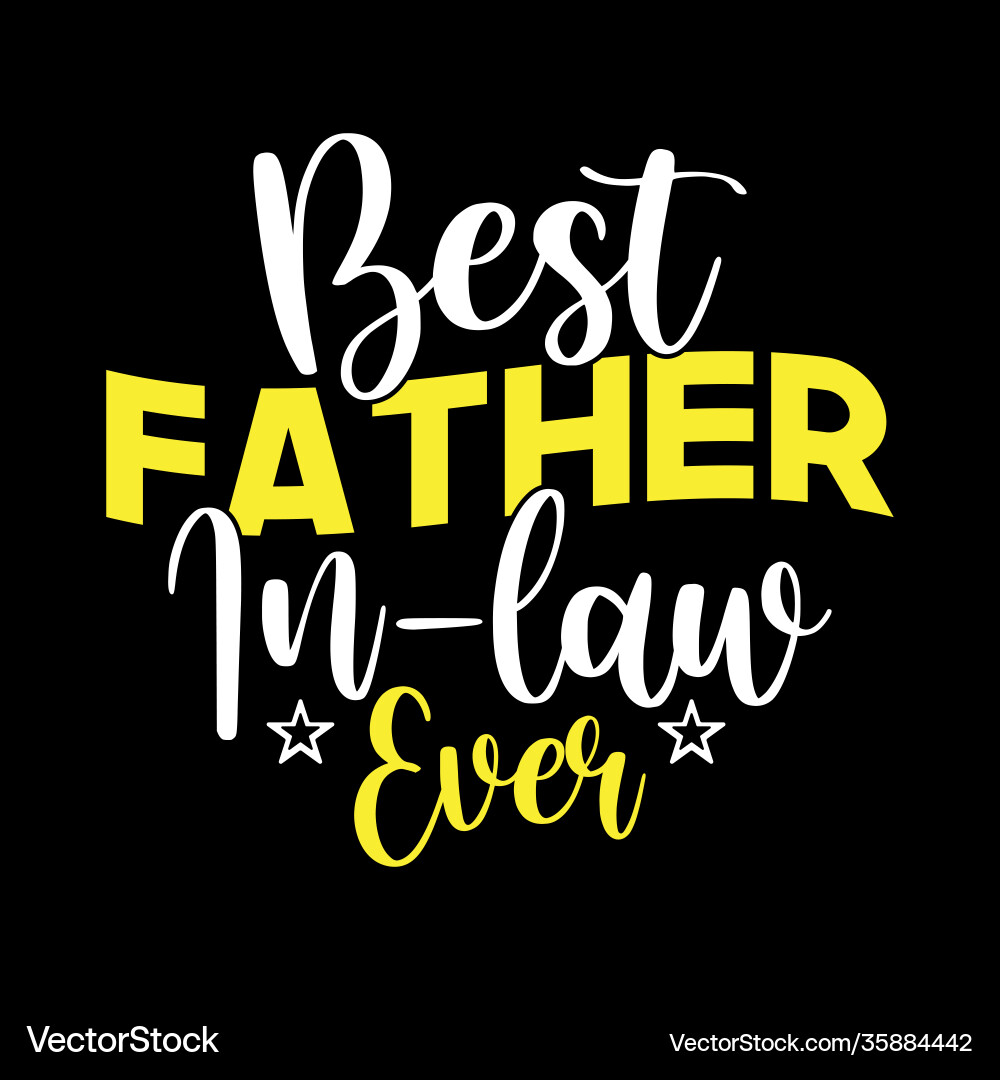 Beat father in law ever great dads gift Beat father in law ever great dads gift vector image