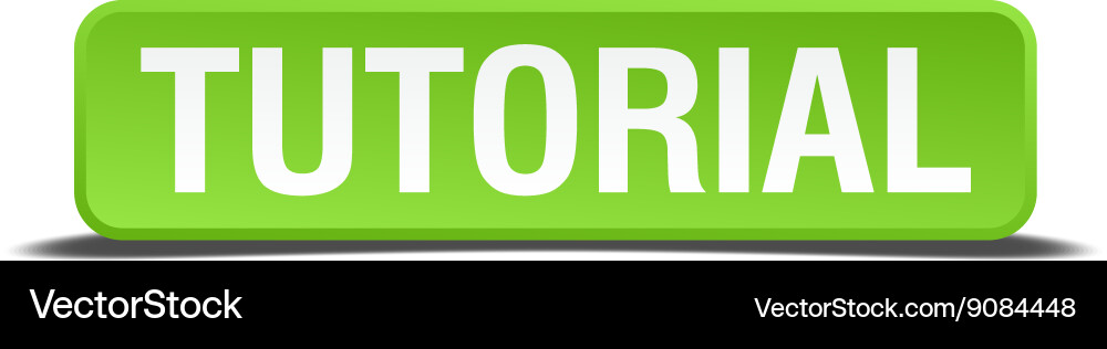 Tutorial green 3d realistic square isolated button Vector Image