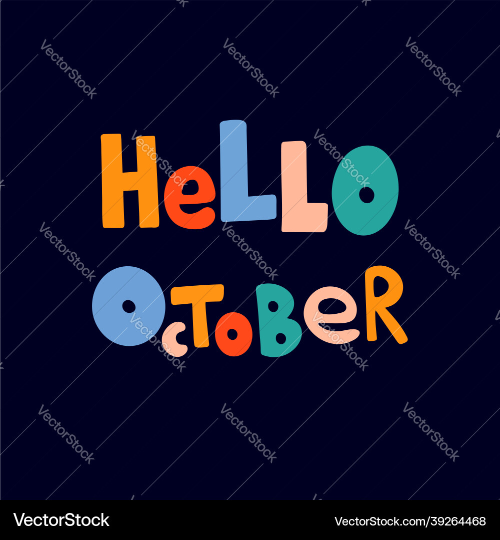 Text hello october is made in multicolored letters Text hello october is made in multicolored letters vector image