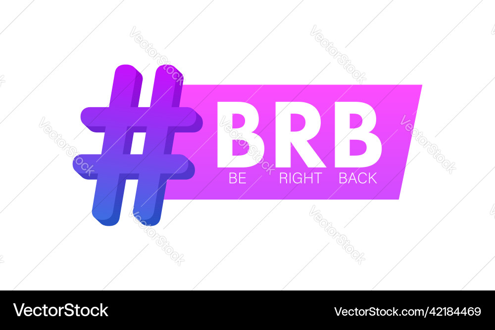 Be right back brb message design element Be right back brb message design element vector image