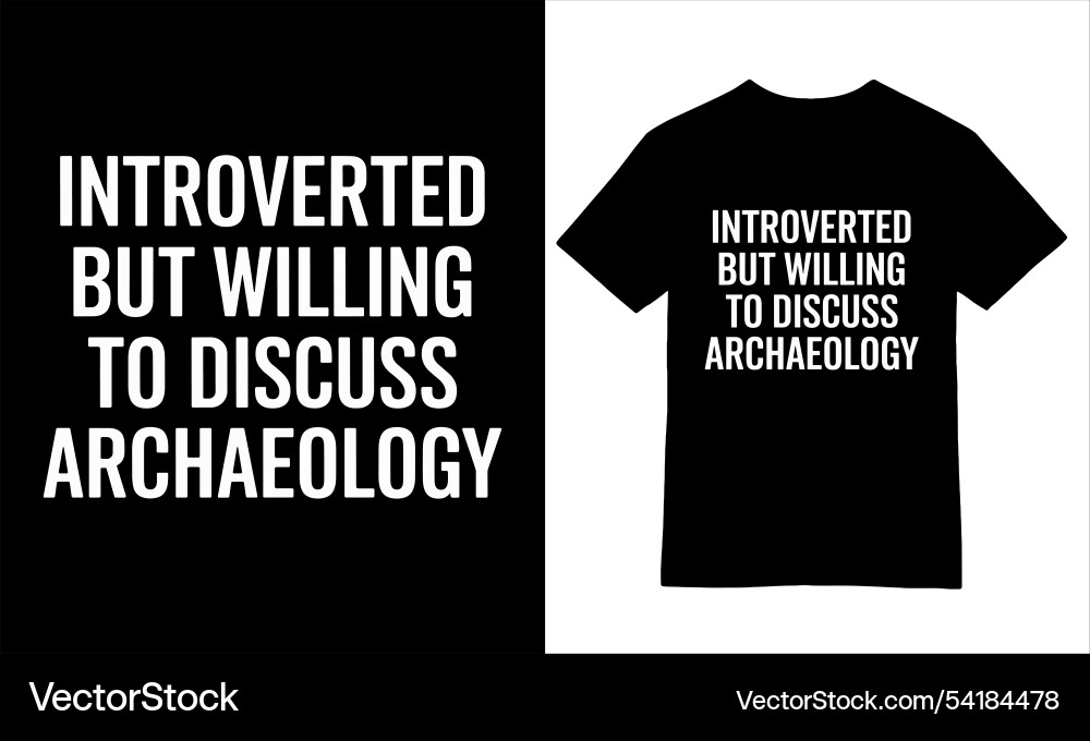 Introverted but willing to discuss t-shirt design Vector Image