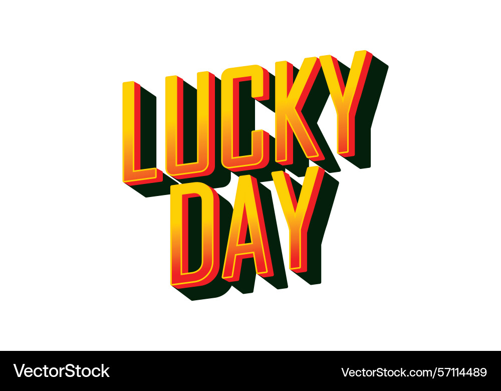 Lucky day text effect with bold font Lucky day text effect with bold font Vector Image