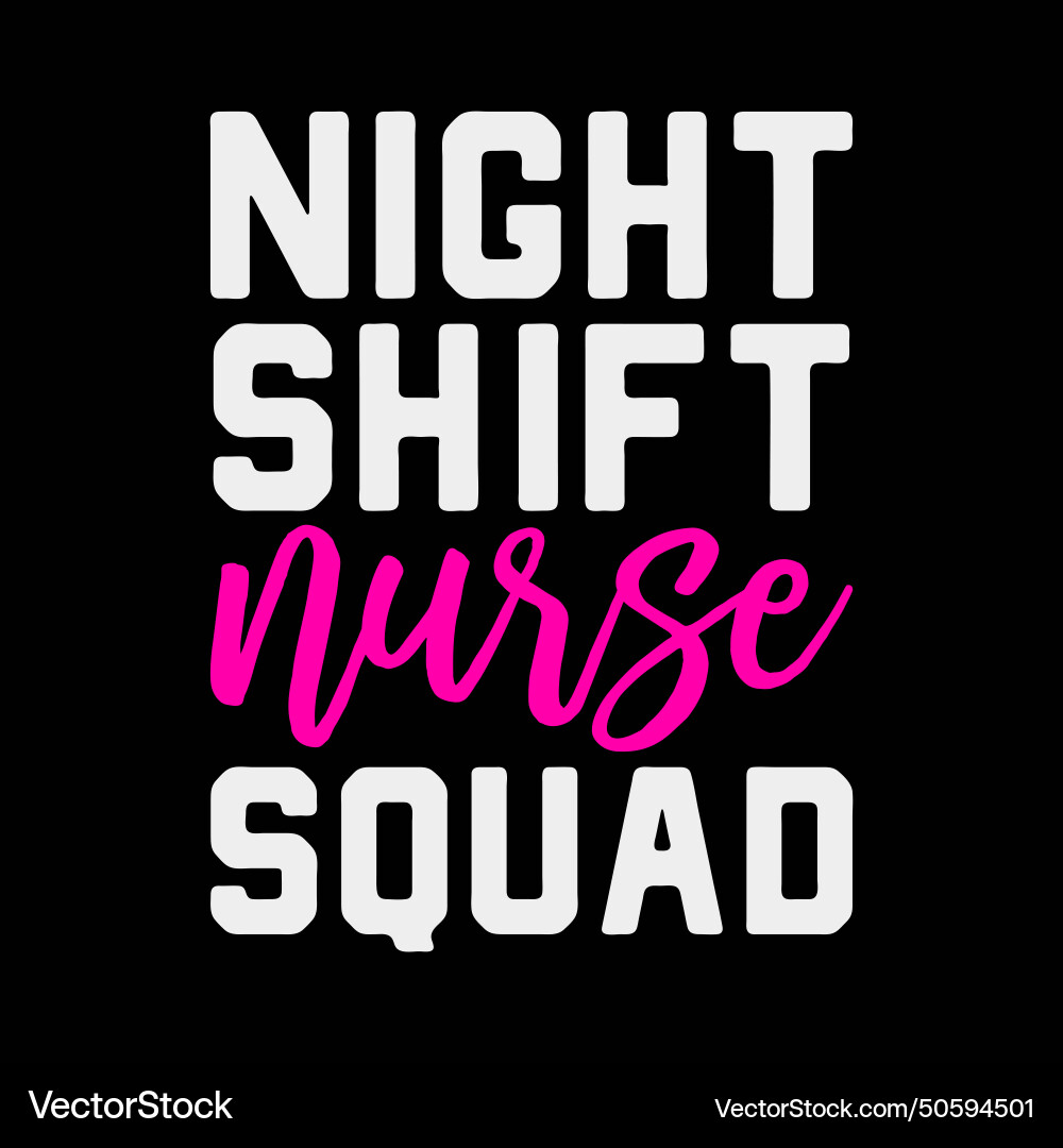 Night shift nurse squad funny humor Night shift nurse squad funny humor vector image