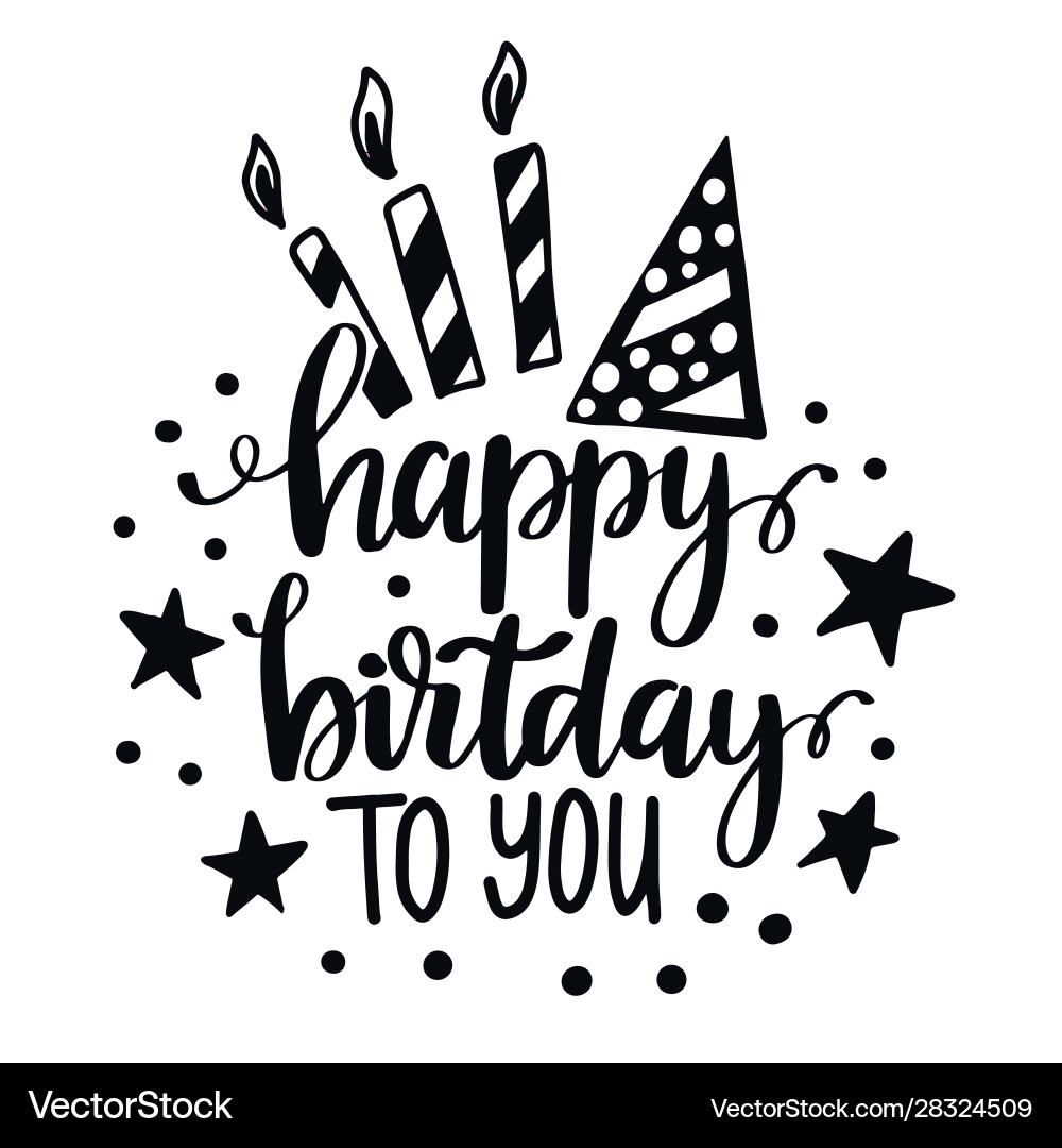 Happy birthday to you calligraphy quote lettering Happy birthday to you calligraphy quote lettering vector image