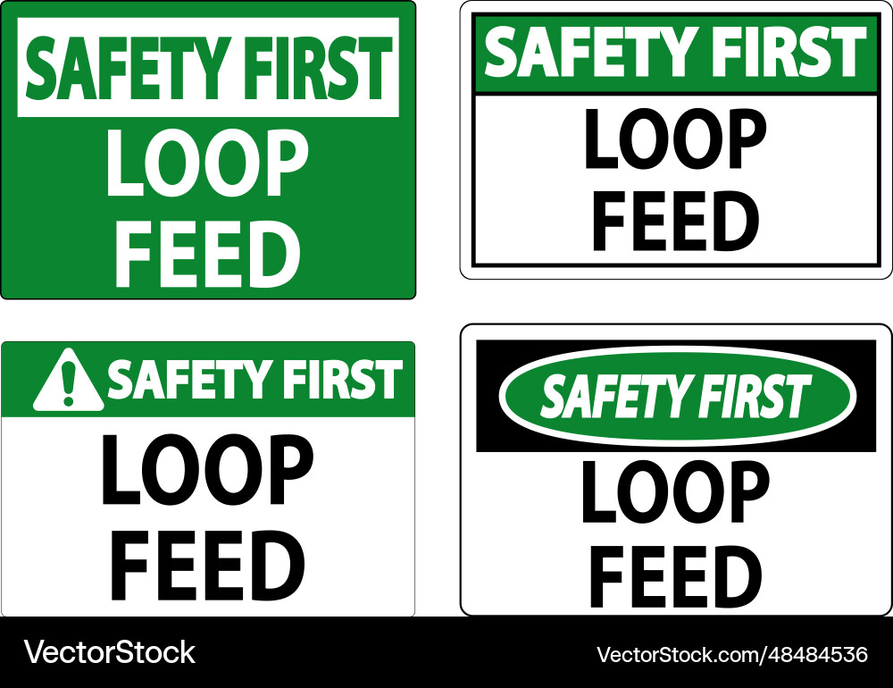 Safety first sign loop feed Safety first sign loop feed vector image