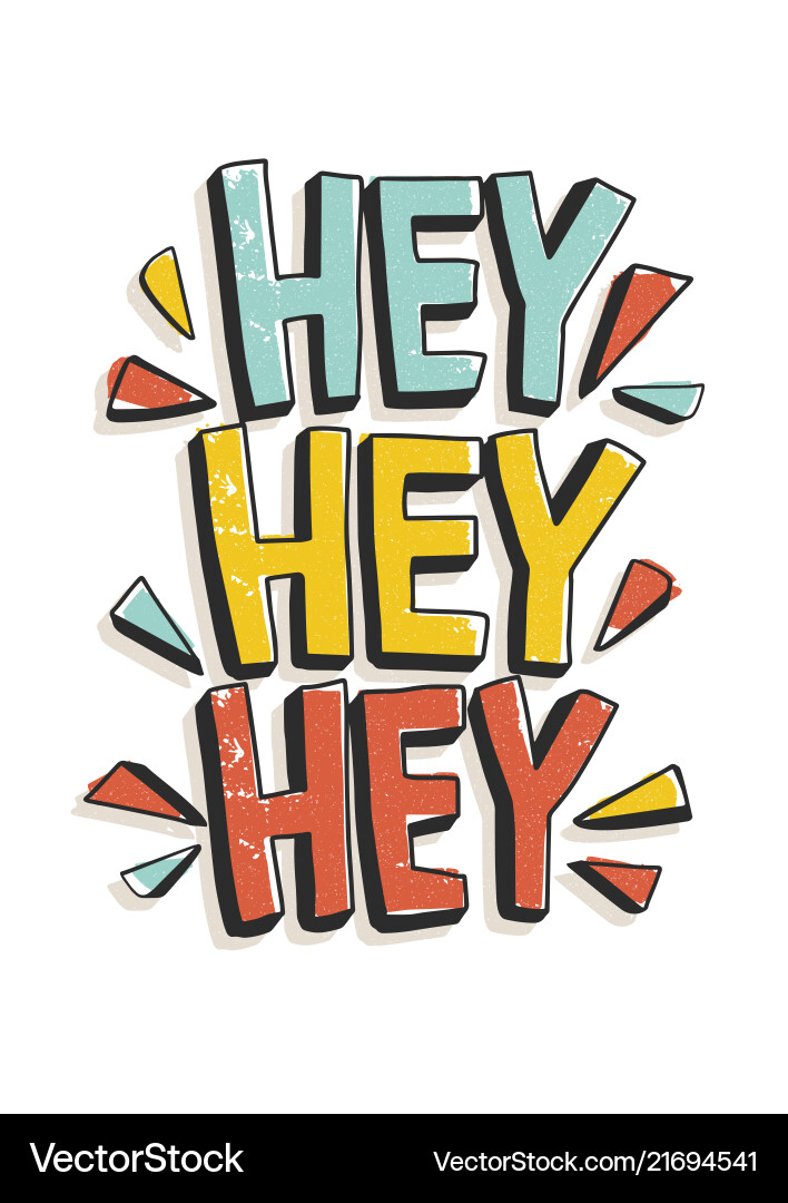 Hey phrase or message written with modern Vector Image