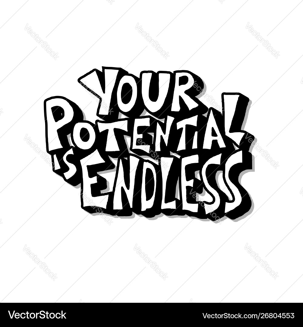 Your potential is endless quote text Vector Image