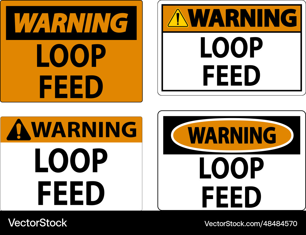Warning sign loop feed Warning sign loop feed vector image