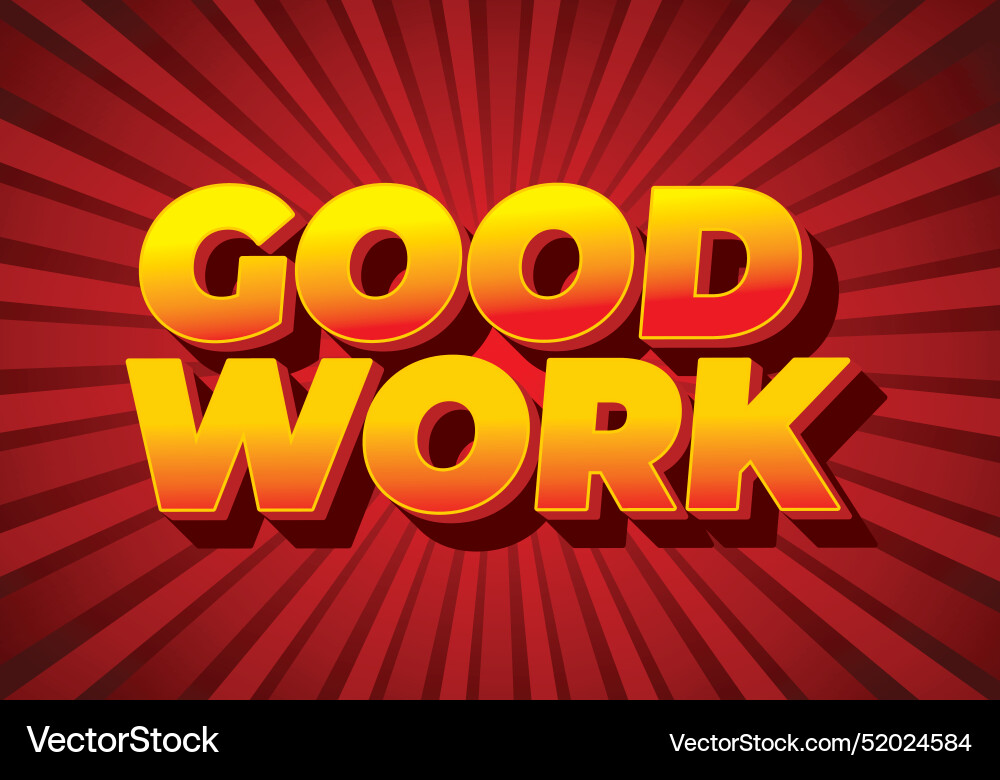 Good work text effect in 3d style with colors Vector Image