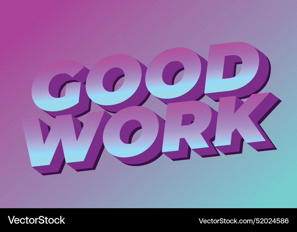 Good work text effect in 3d style with colors Good work text effect in 3d style with colors Vector Image