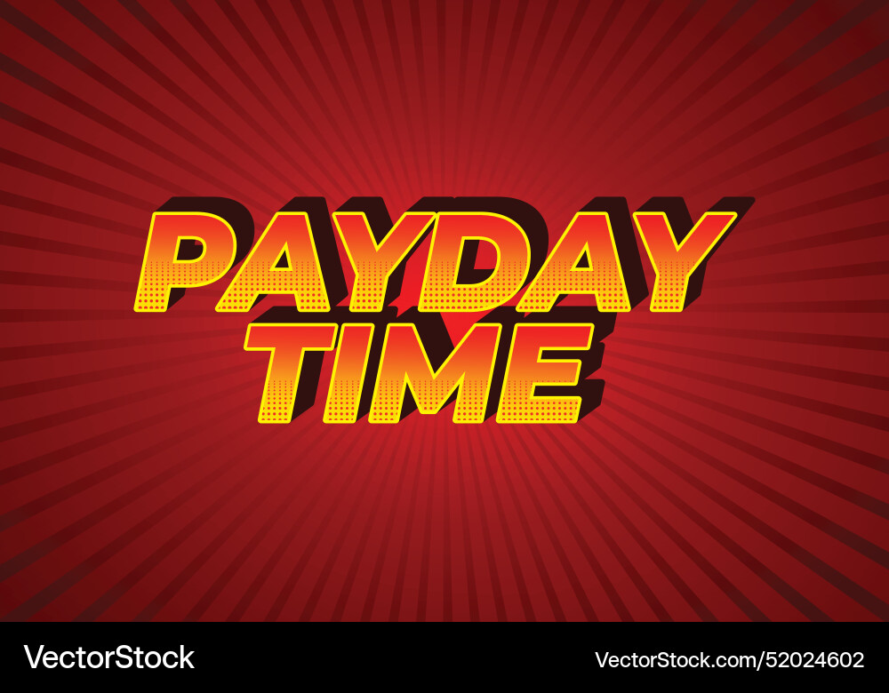 Payday time text effect in 3d style suitable Payday time text effect in 3d style suitable vector image