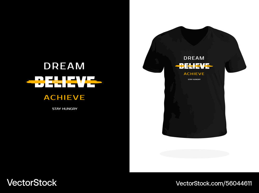 Dream believe achieve t shirt design Dream believe achieve t shirt design vector image