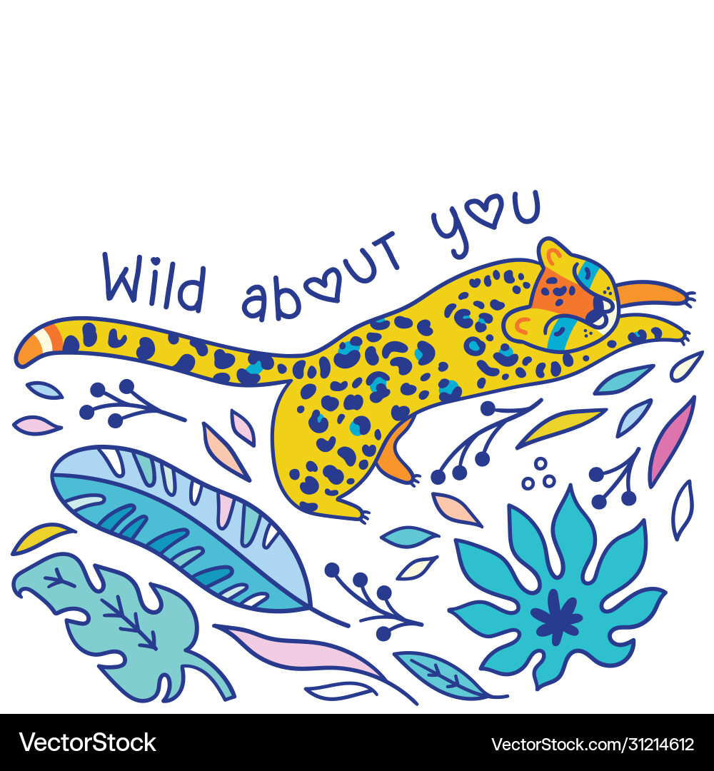 Wild about you print with jaguar leaves and text Wild about you print with jaguar leaves and text vector image