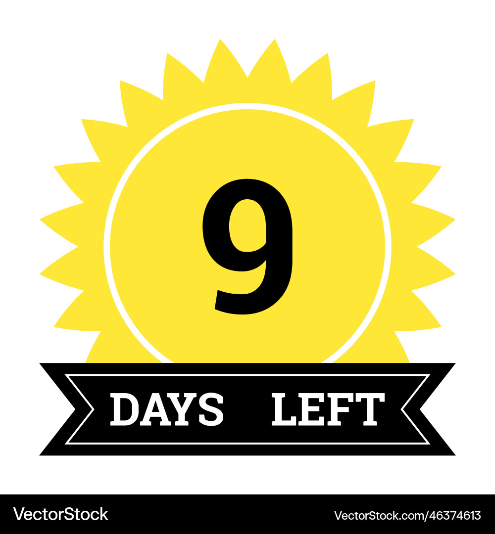 Countdown of days number 9 left to go Countdown of days number 9 left to go Vector Image