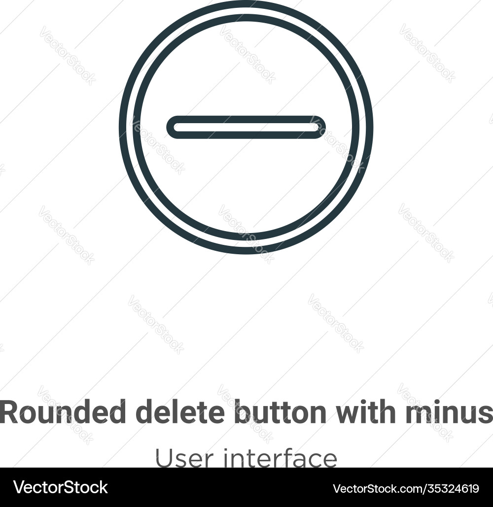 Rounded delete button with minus outline icon Rounded delete button with minus outline icon Vector Image