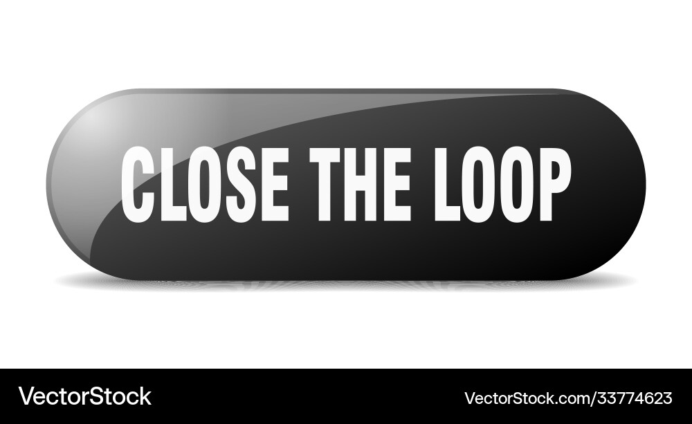 Close loop button sticker banner rounded vector image