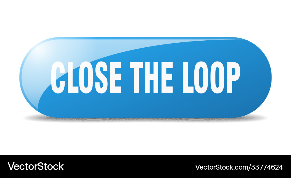 Close loop button sticker banner rounded vector image