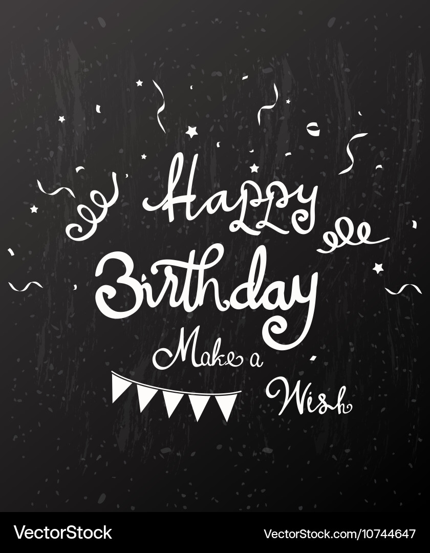Chalkboard Birthday Wishes – Royalty-Free Vector | VectorStock, image size:840x1080