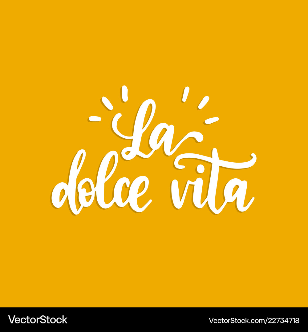 La dolce vita übersetzt aus italienisch die süß La dolce vita übersetzt aus italienisch die süß vektorbild