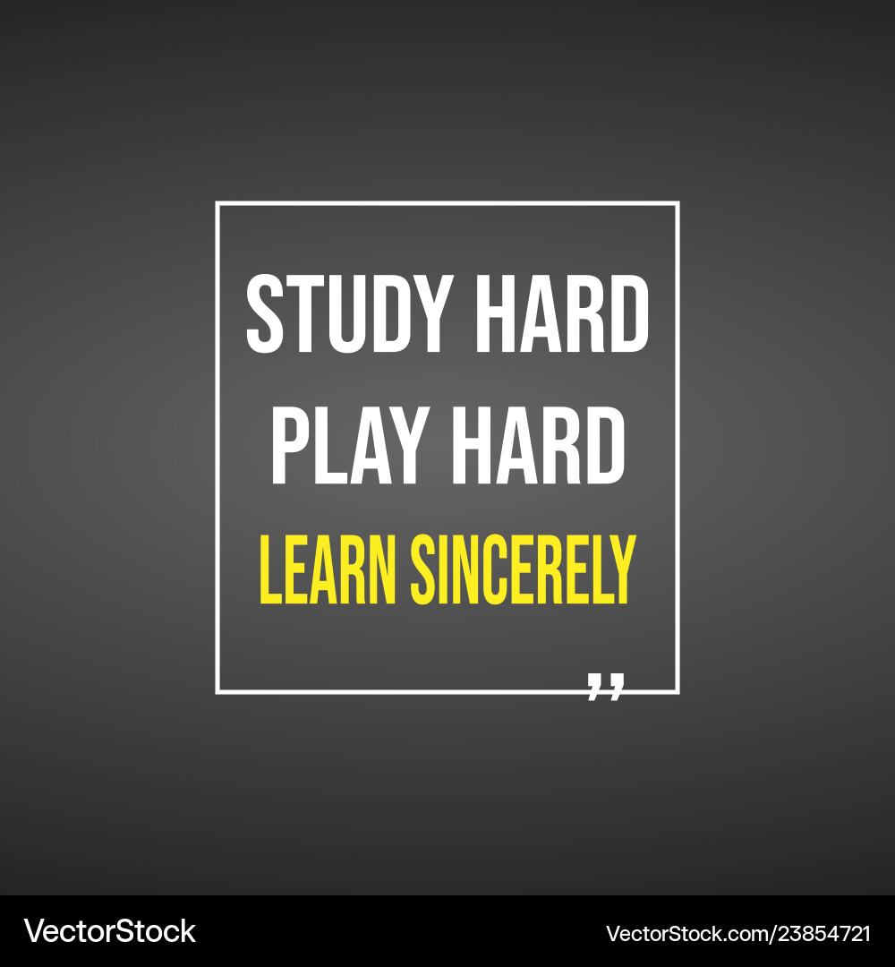 Study hard work and learn sincerely Study hard work and learn sincerely vector image