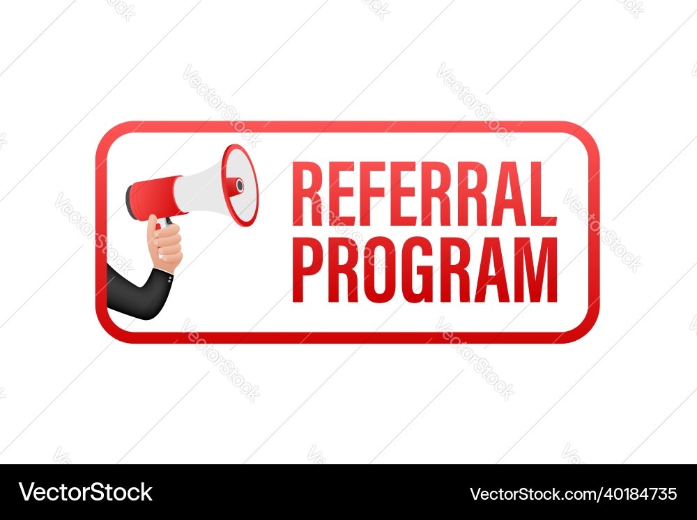 Megaphone label with referral program Megaphone label with referral program vector image