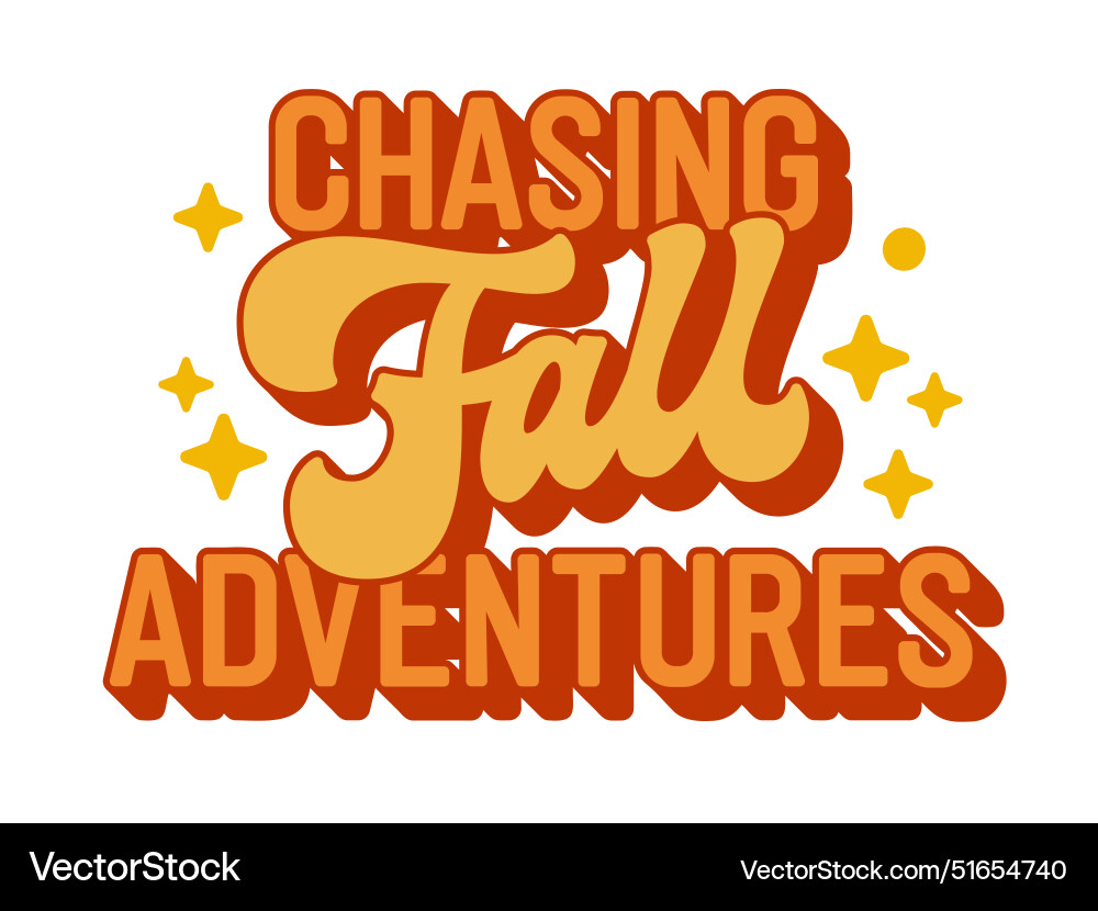 Chasing fall adventures - retro 70s-style script Chasing fall adventures - retro 70s-style script vector image
