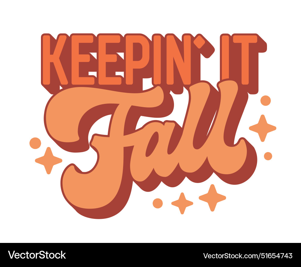 Keepin it fall 70s-style script lettering in warm Keepin it fall 70s-style script lettering in warm vector image