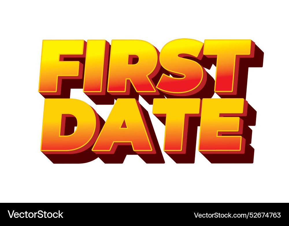 First date text effect in 3d style with modern First date text effect in 3d style with modern Vector Image