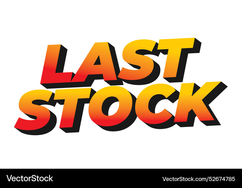 Last stock text effect for ads purpose in 3d style Vector Image