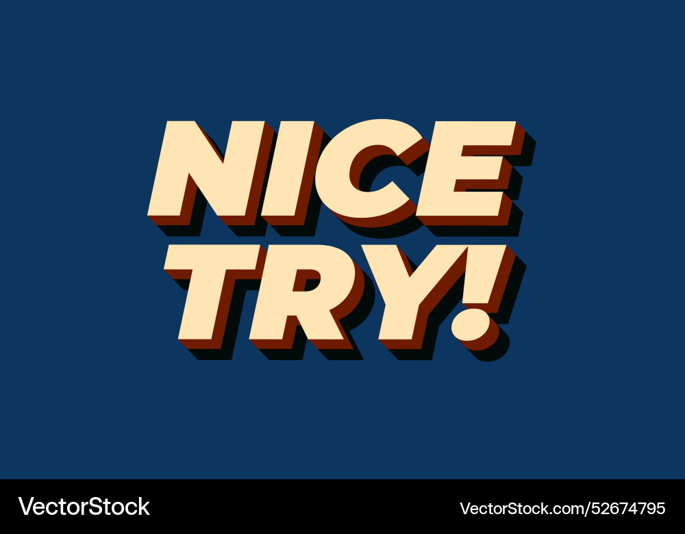 Nice try text effect in 3d style with good colors Nice try text effect in 3d style with good colors vector image