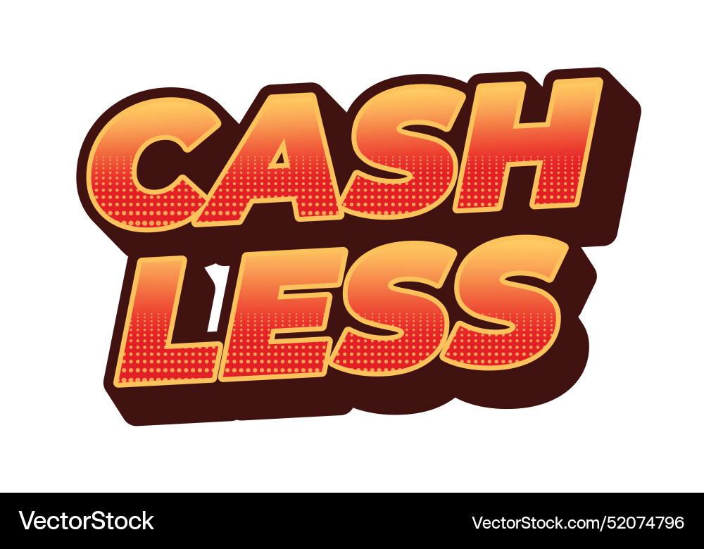 Cashless text effect in 3d style with good colors Vector Image