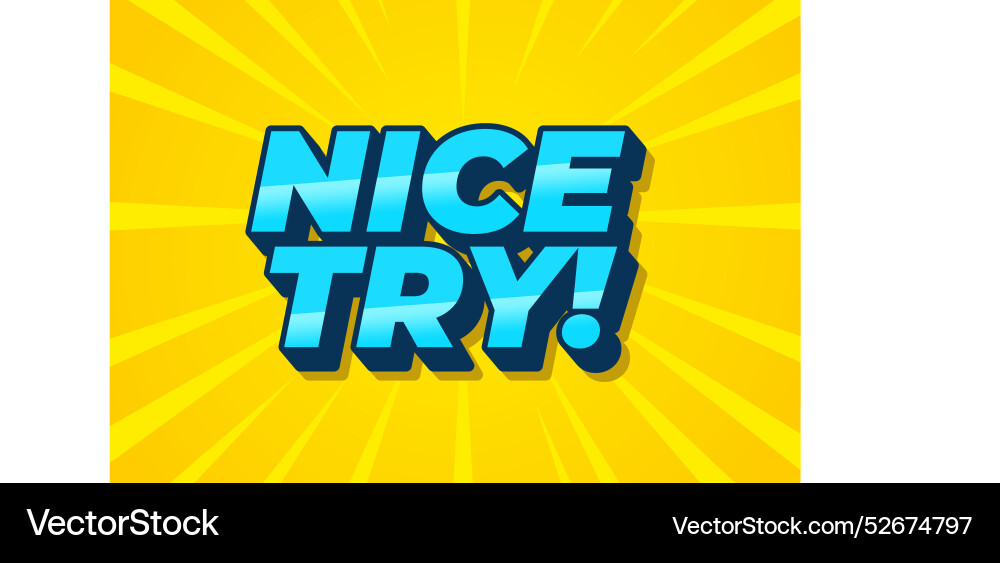 Nice try text effect in 3d style with good colors Nice try text effect in 3d style with good colors vector image