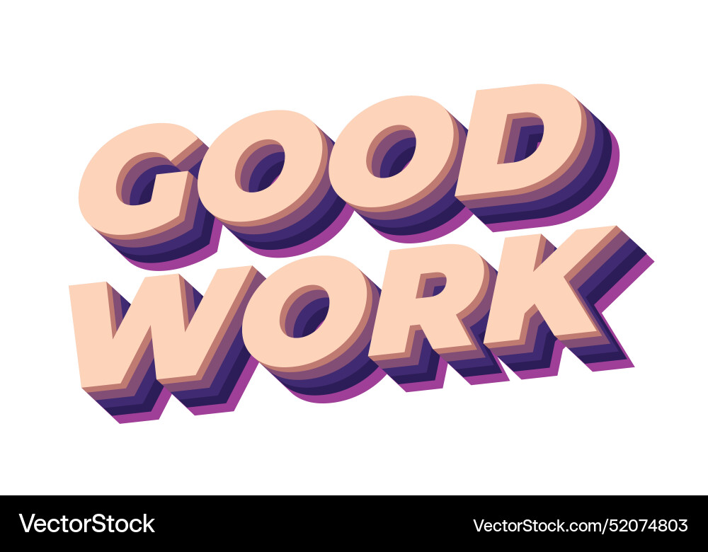 Good work text effect in 3d style with colors vector image