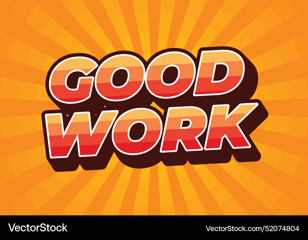 Good work text effect in 3d style with colors Good work text effect in 3d style with colors Vector Image