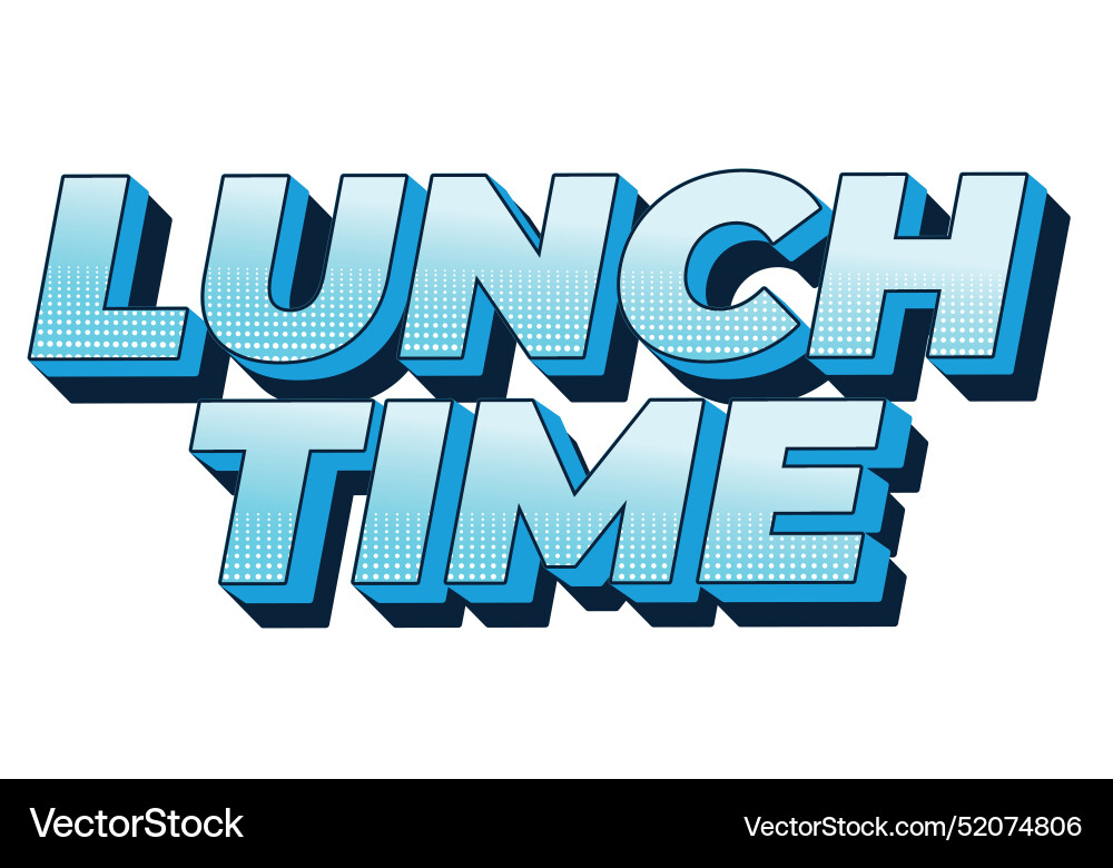 Lunch time text effect in 3d style with good Lunch time text effect in 3d style with good vector image