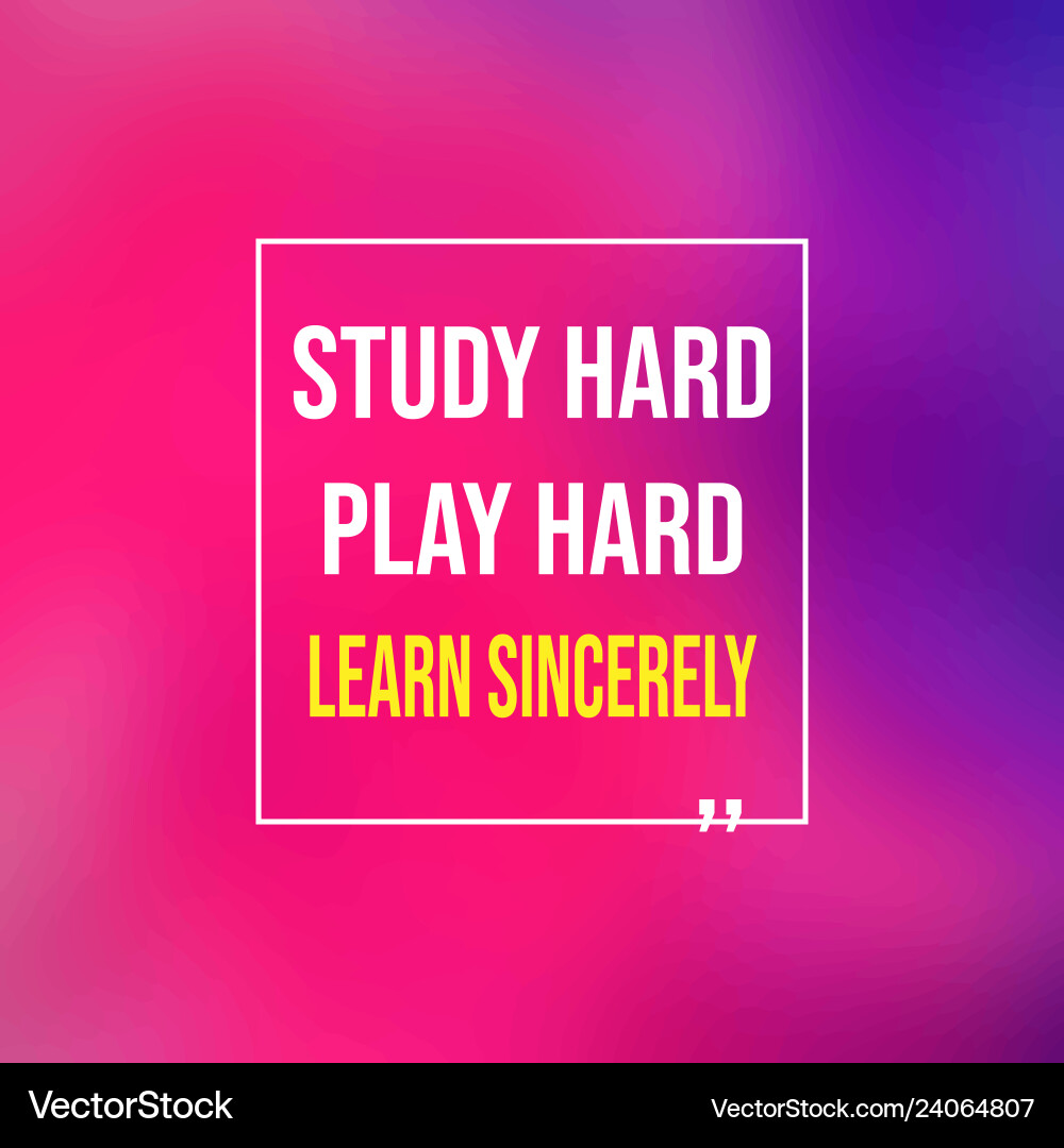 Study hard work and learn sincerely Study hard work and learn sincerely Vector Image