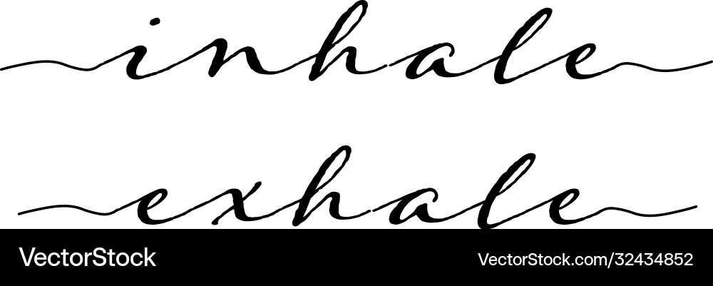 Inhale Exhale - Calm Script vector image