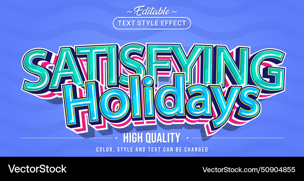 Editable text style effect - satisfying holidays Vector Image