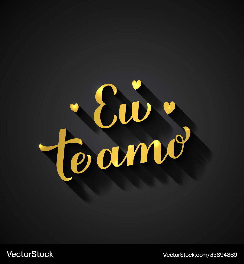 Eu te amo gold calligraphy hand lettering Eu te amo gold calligraphy hand lettering vector image