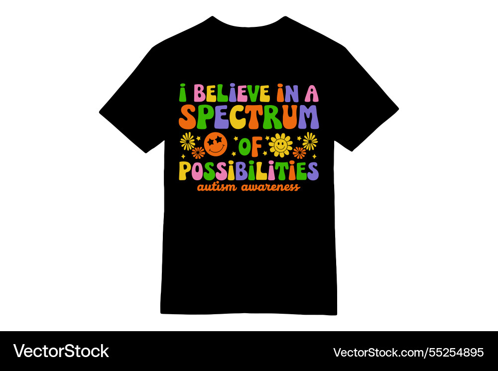 I believe in a spectrum of possibilities t-shirt I believe in a spectrum of possibilities t-shirt vector image