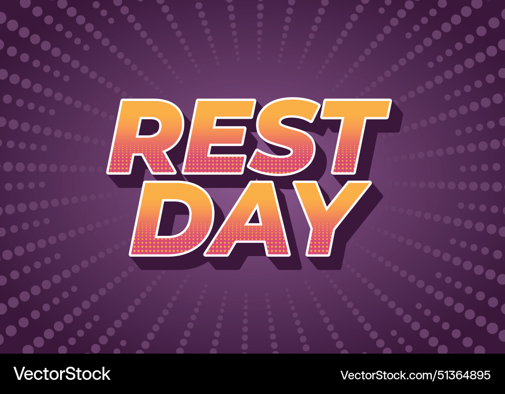 Rest day text effect in 3d style with good colors Rest day text effect in 3d style with good colors Vector Image