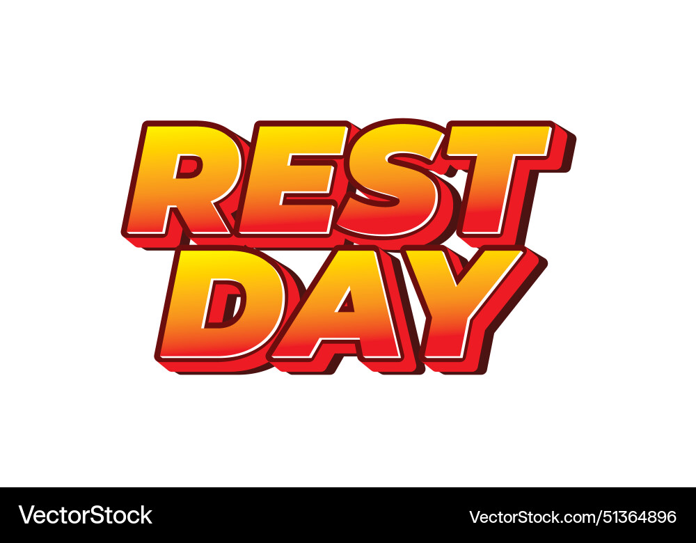 Rest day text effect in 3d style with good colors Rest day text effect in 3d style with good colors Vector Image