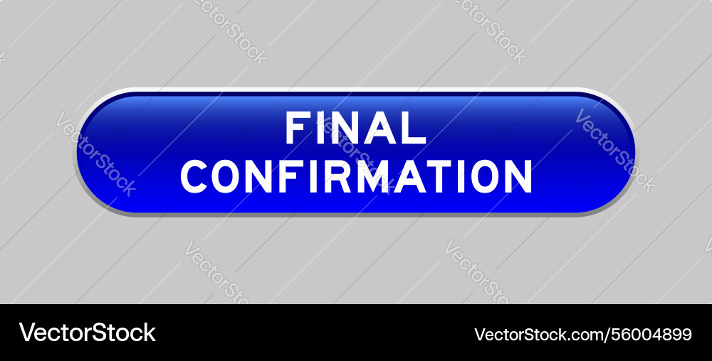 Blue color capsule shape button with word final Blue color capsule shape button with word final vector image