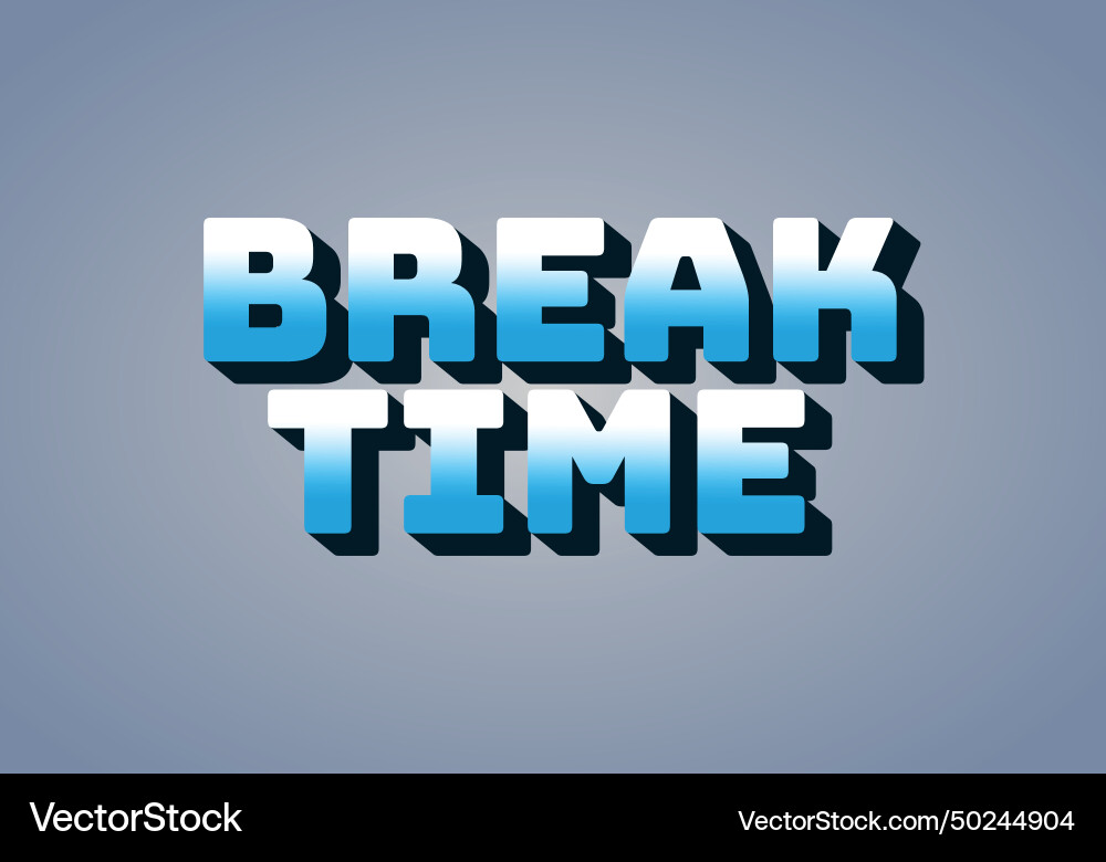 Break time text effect in 3d look with eye Break time text effect in 3d look with eye vector image