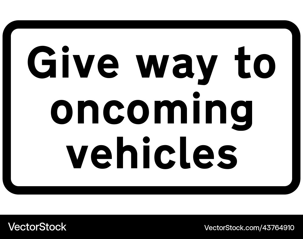 Give way to oncoming vechicles vector image