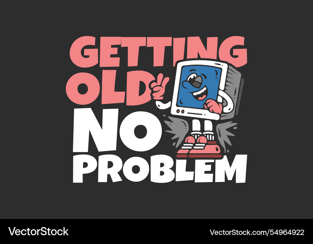 Getting old no problem box monitor character Getting old no problem box monitor character vector image