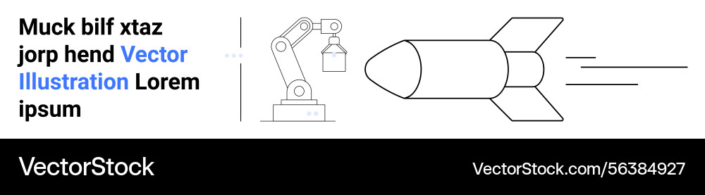 Robotic arm holding object next to rocket launch Robotic arm holding object next to rocket launch vector image