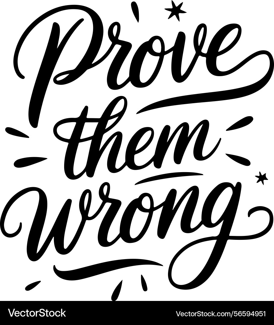 Prove them wrong design isolated on white Vector Image